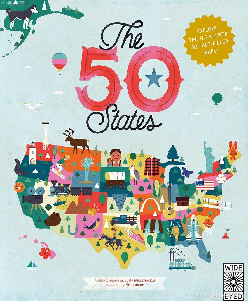 books: THE 50 STATES: EXPLORE THE U.S.A. WITH 50 FACT-FILLED MAPS! - Balkan, Gabrielle