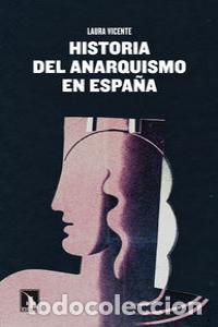 books: HISTORIA DEL ANARQUISMO EN ESPA&Ntilde;A - VICENTE VILLANUEVA, LAURA