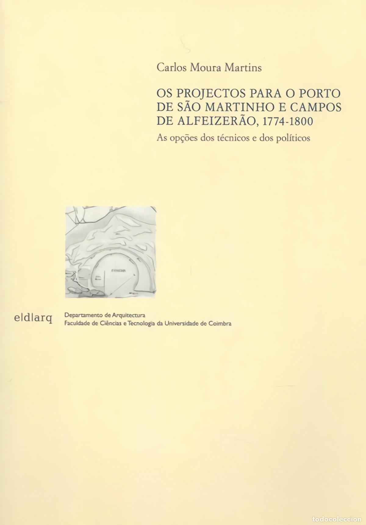 Libri: OS PROJECTOS PARA O PORTO DE SAO MARTINHO E CAMPOS DE ALFEIZERAO 1774-1800 - Moura Martins, Carlos