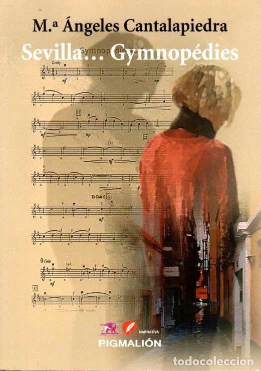 Libri: SEVILLA...GYMNOPEDIES - CANTALAPIEDRA, MARIA ANGELES
