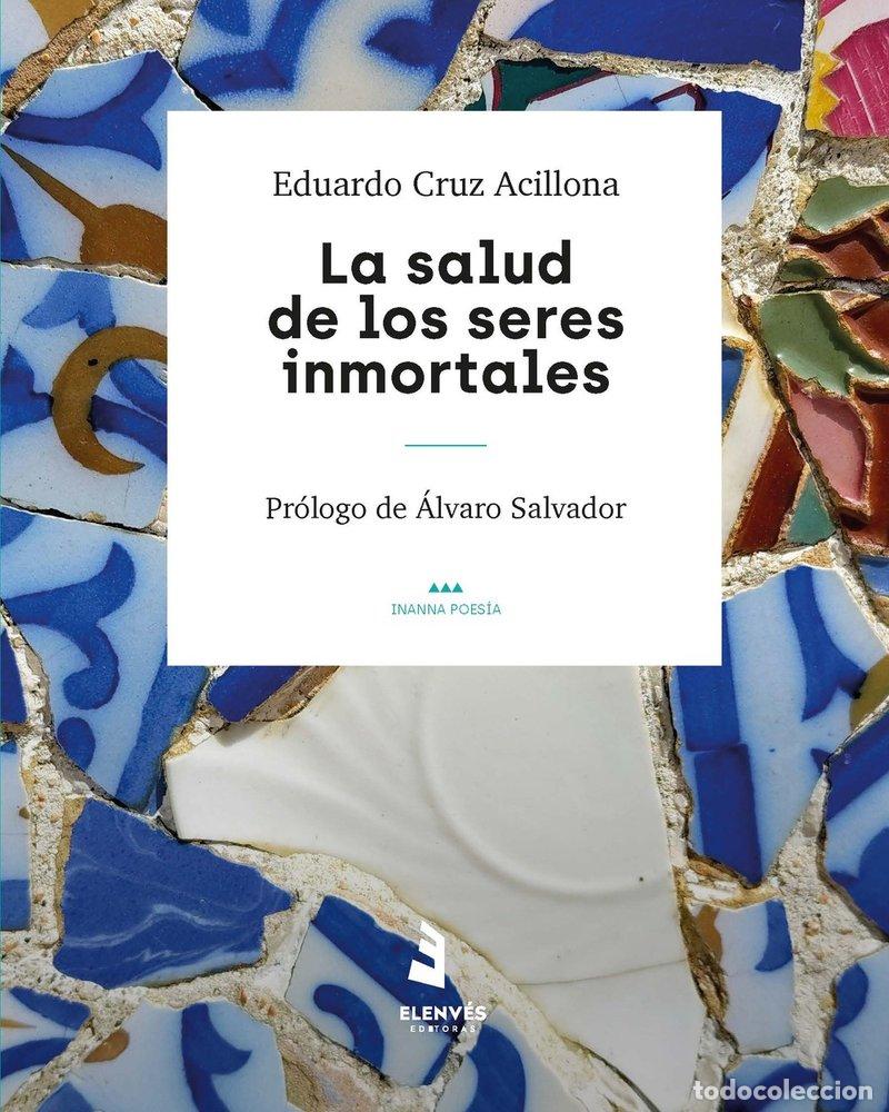 Libros: LA SALUD DE LOS SERES INMORTALES - CRUZ ACILLONA, EDUARDO