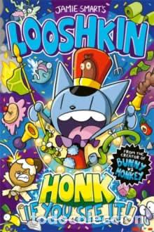 Libros: LOOSHKIN: HONK IF YOU SEE IT! - Smart, Jamie