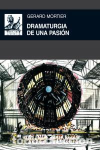 Libros: DRAMATURGIA DE UNA PASION - MORTIER, GERARD
