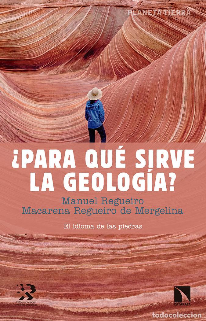 Libros: PARA QUE SIRVE LA GEOLOGIA - REGUEIRO GONZALEZ-BARROS, MANUEL