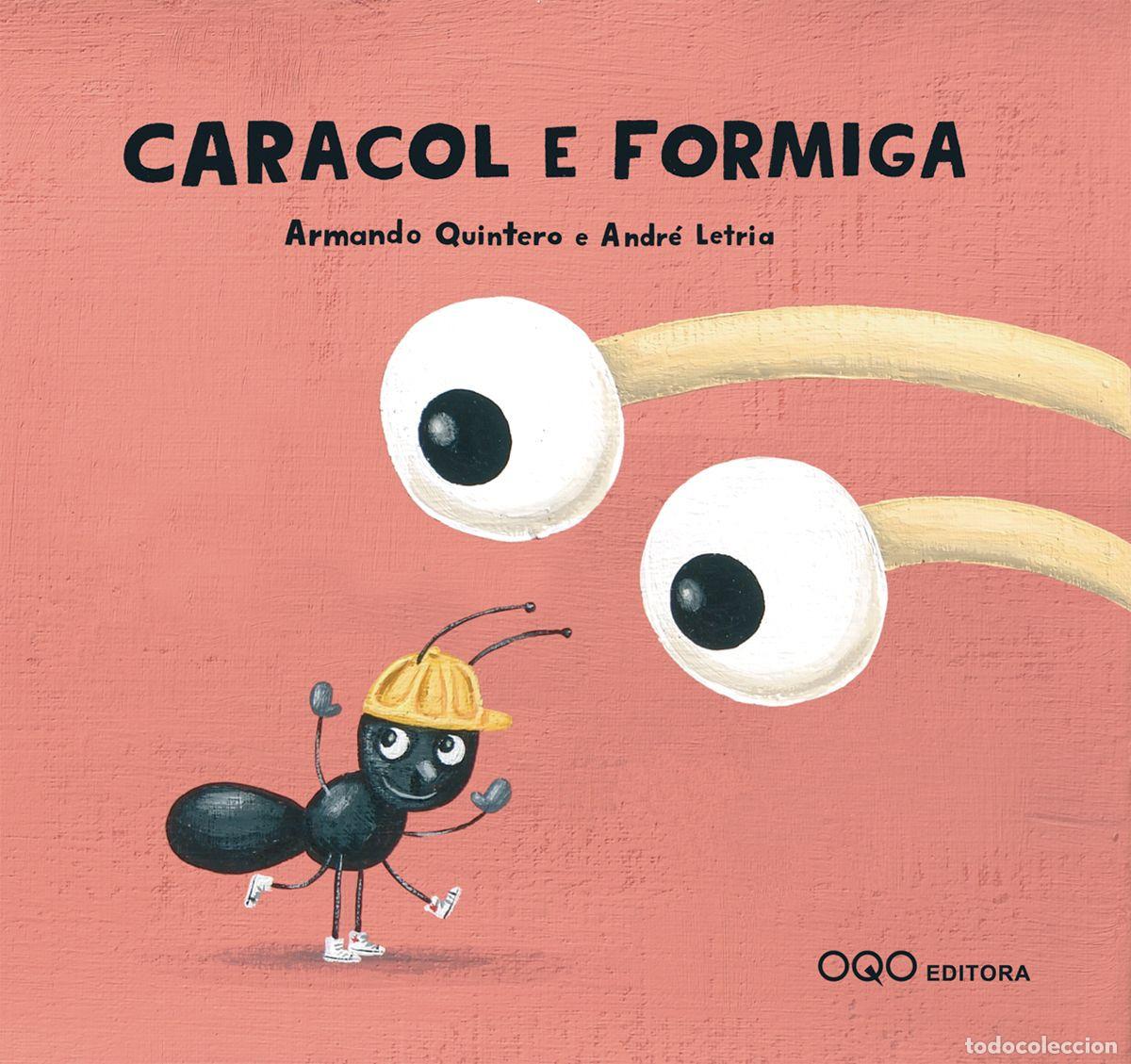 Libros: CARACOL E FORMIGA - Infantil, juvenil y educativo