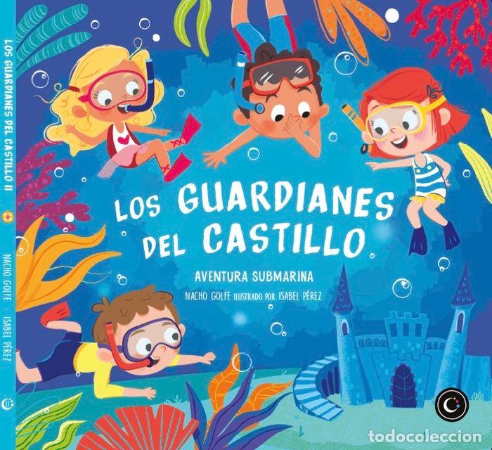 Libros: GUARDIANES DEL CASTILLO 2 LA AVENTURA SUBMARINA - GOLFRE BETORET, NACHO