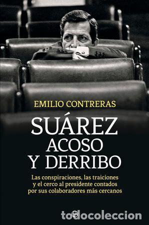 Libros: SUAREZ ACOSO Y DERRIBO - CONTRERAS, EMILIO