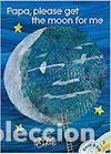 Libros: PAPA, PLEASE GET THE MOON FOR ME (BOOK AND CD) - Carle, Eric