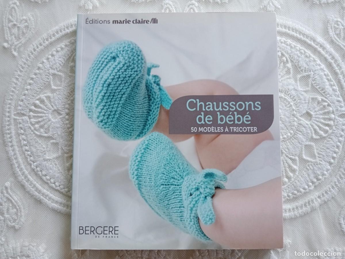 Libros: CHAUSSONS DE B&Eacute;B&Eacute; &ndash; 50 MODELOS PARA TEJER &ndash; BERG&Egrave;RE DE FRANCE &ndash; &Eacute;DITIONS MARIE CLAIRE &ndash; 2012