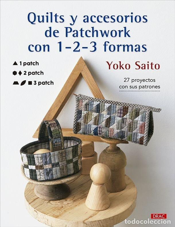 books: QUILTS Y ACCESORIOS DE PATCHWORK CON 1 2 3 FORMAS - SAITO, YOKO