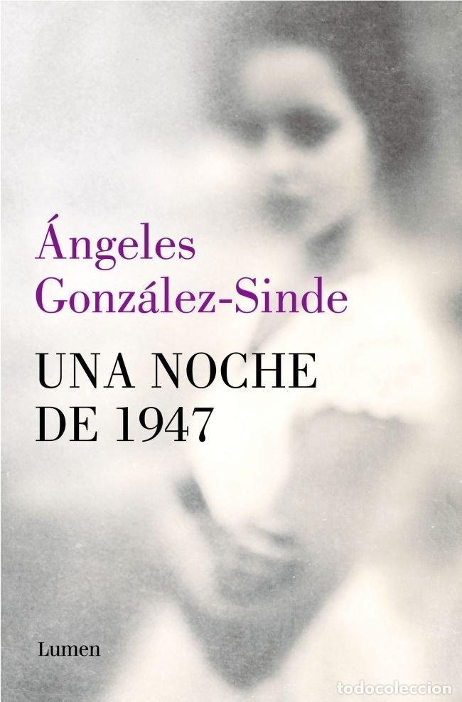 Livros: UNA NOCHE DE 1947 - &Aacute;ngeles Gonz&aacute;lez Sinde