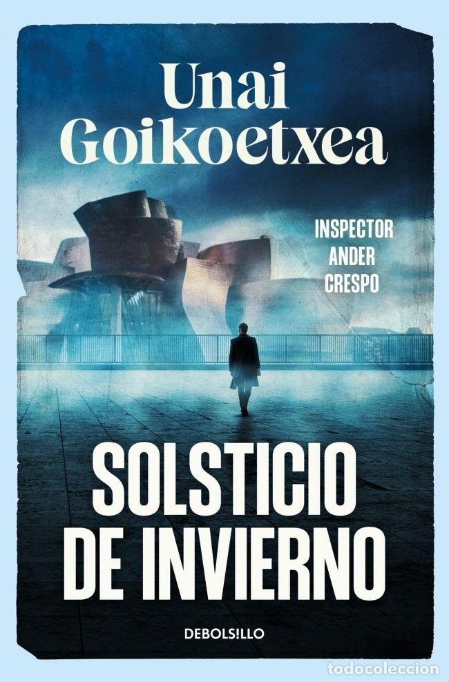 Libri: SOLSTICIO DE INVIERNO SAGA INSPECTOR ANDER CRESPO 1 - UNAI GOIKOETXEA