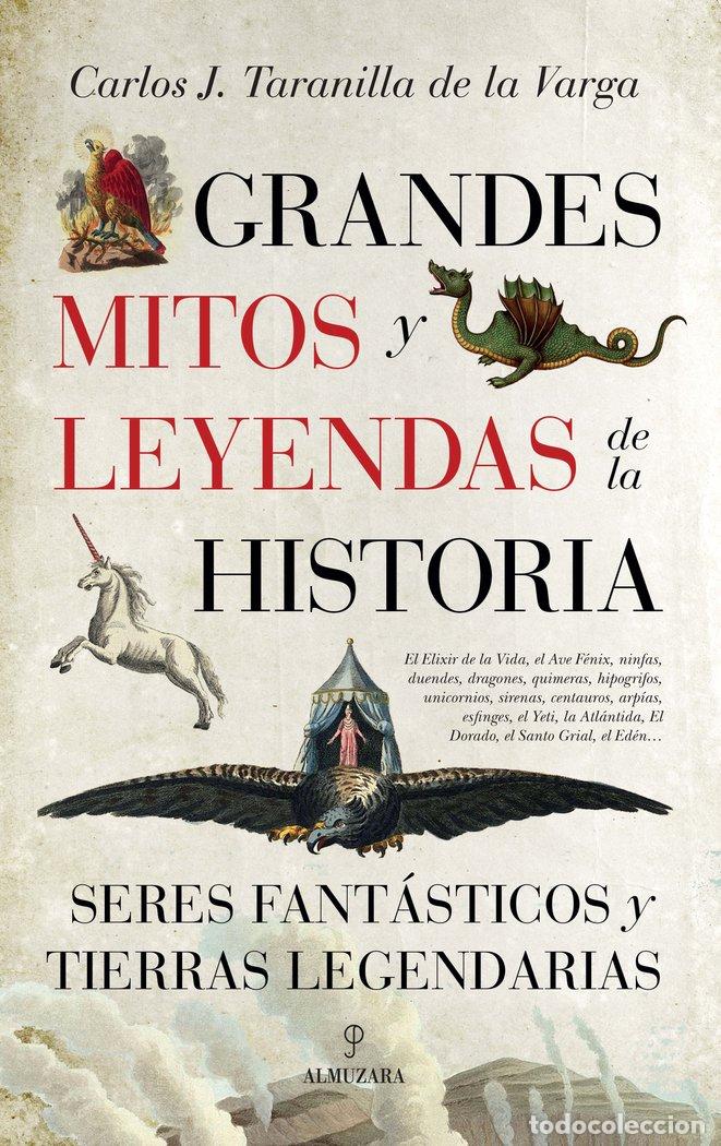 Libri: GRANDES MITOS Y LEYENDAS DE LA HISTORIA - TARANILLA DE LA VARGA, CARLOS JAVIER