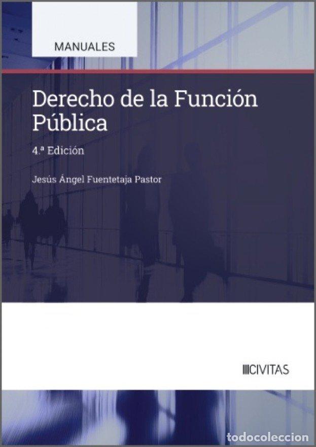 Libri: DERECHO DE LA FUNCION PUBLICA 4&ordf; EDICION - JESUS FUENTETAJA PASTOR