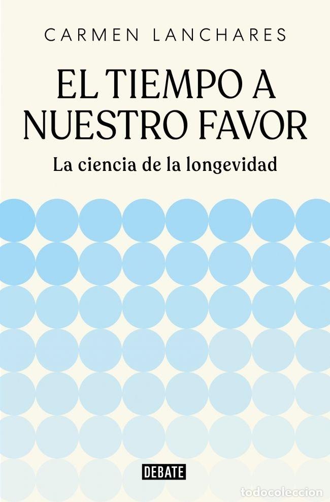 Libri: EL TIEMPO A NUESTRO FAVOR - CARMEN LANCHARES