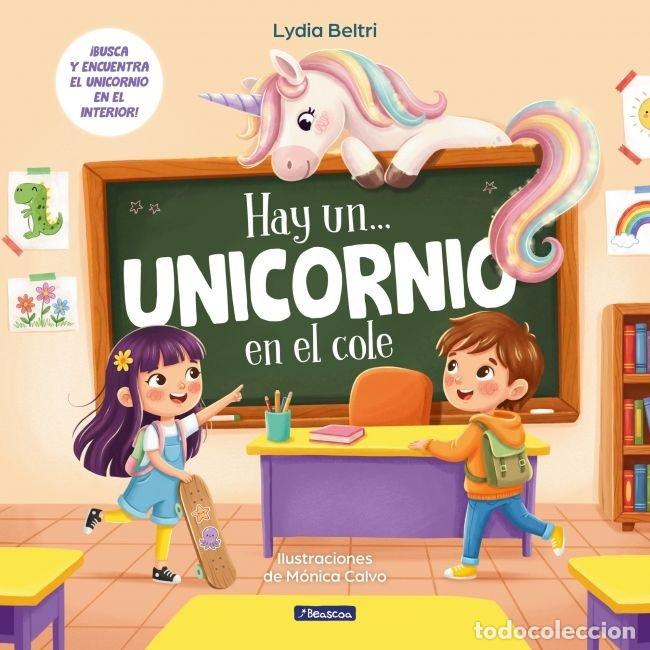 Libri: HAY UN UNICORNIO EN EL COLE - LYDIA BELTRI