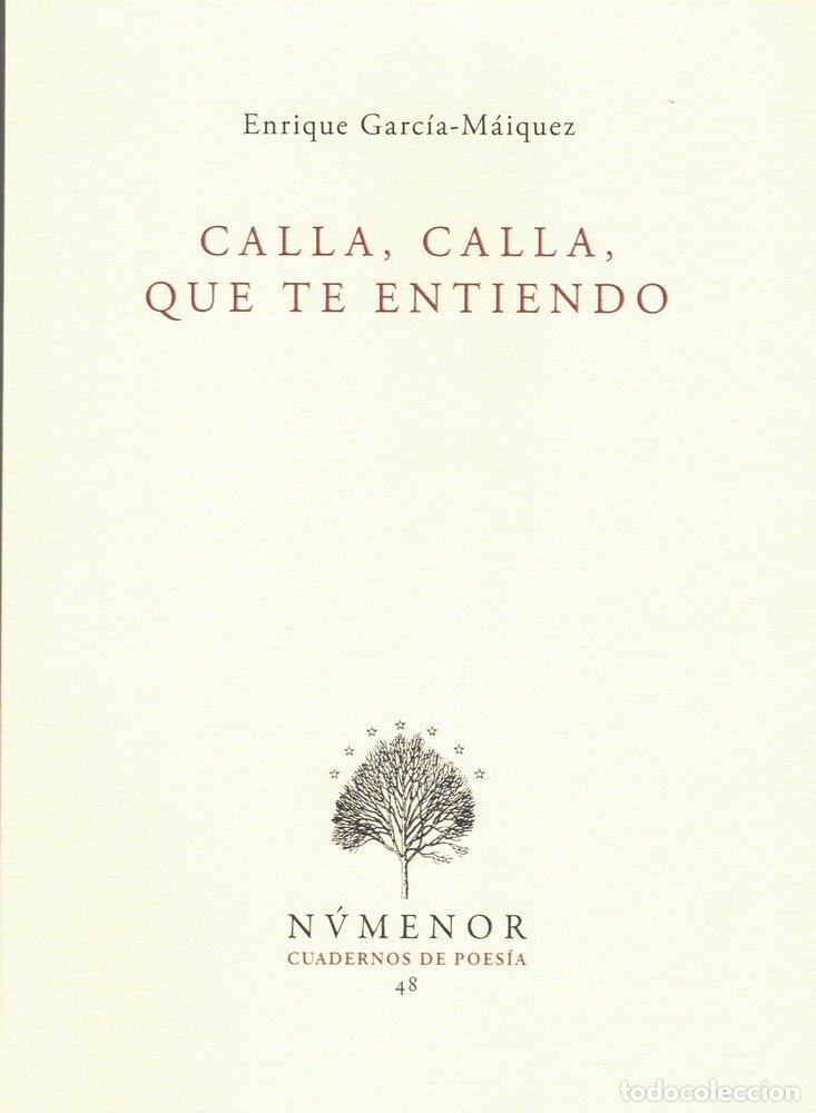 Libri: CALLA, CALLA, QUE TE ENTIENDO - GARCIA-MAIQUEZ LOPEZ, ENRIQUE