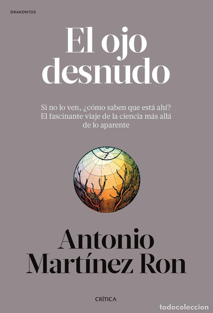 Libri: EL OJO DESNUDO - ANTONIO MARTINEZ RON