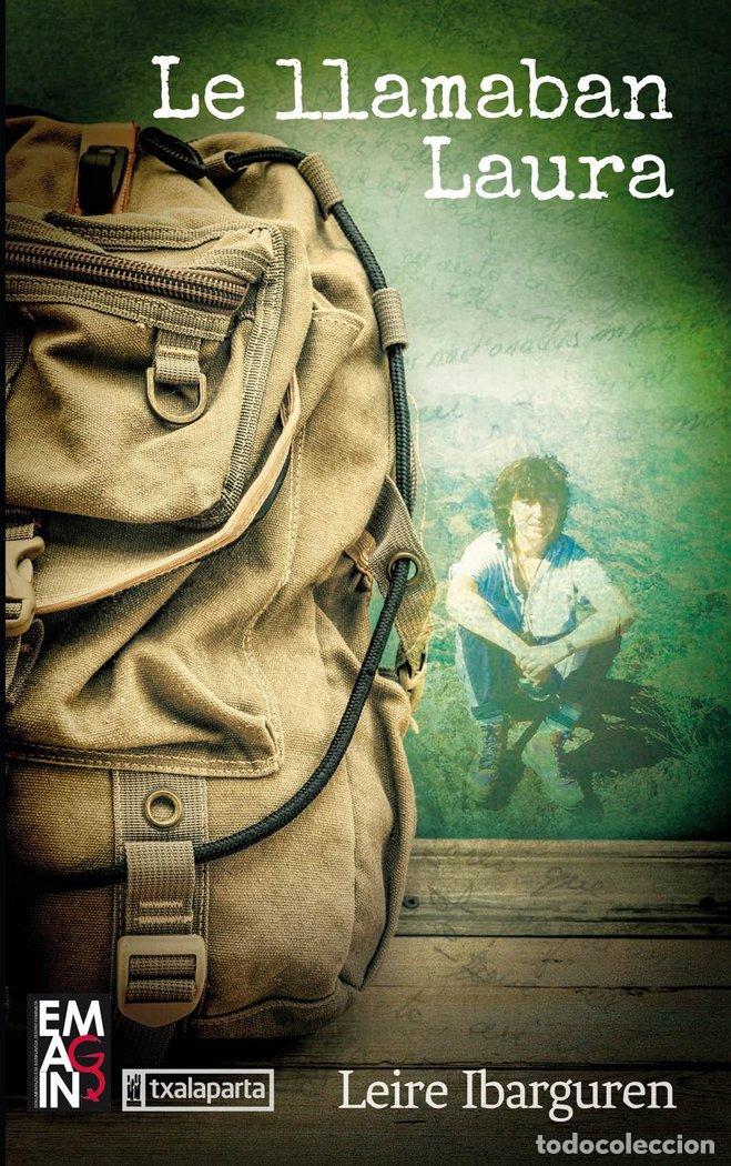 Libri: LE LLAMABAN LAURA - LEIRE IBARGUREN
