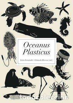 Livros: OCEANUS PLASTICUS - FERNANDEZ I&Ntilde;URRITEGI, LEIRE