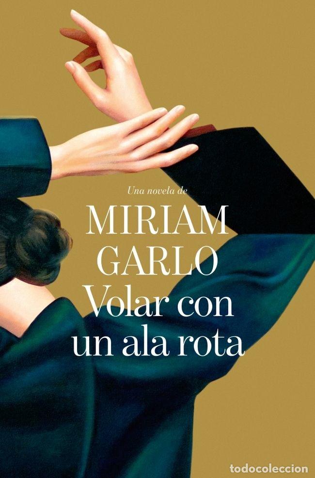 Livros: VOLAR CON UN ALA ROTA - MIRIAM GARLO