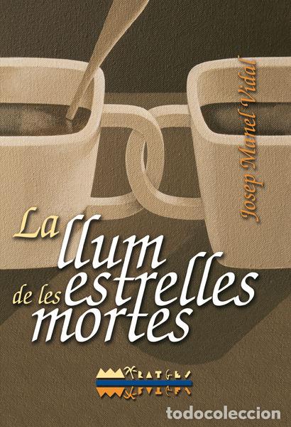 B&uuml;cher: LLUM DE LES ESTRELLES MORTES,LA - VIDAL I JUAN, JOSEP MANEL