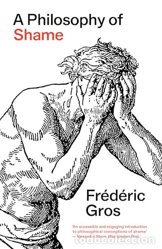 Livres: A PHILOSOPHY OF SHAME - GROS, FREDERIC
