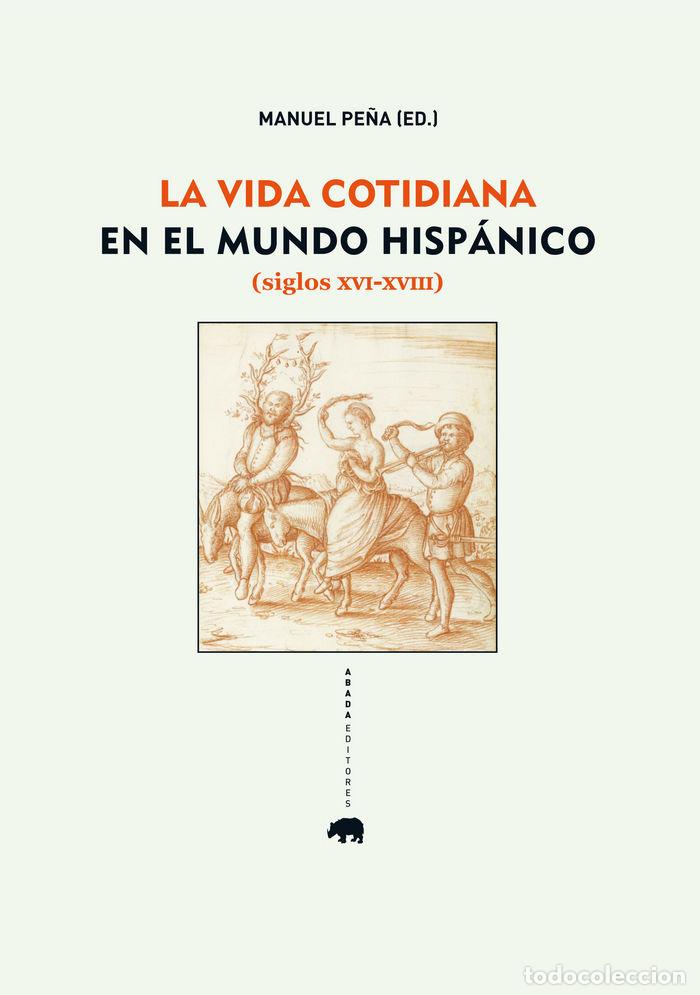 Livres: VIDA COTIDIANA EN EL MUNDO HISPANICO S XVI XVIII,LA - AA.VV