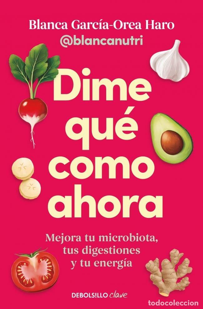 B&uuml;cher: DIME QUE COMO AHORA - BLANCA GARCIA-OREA HARO