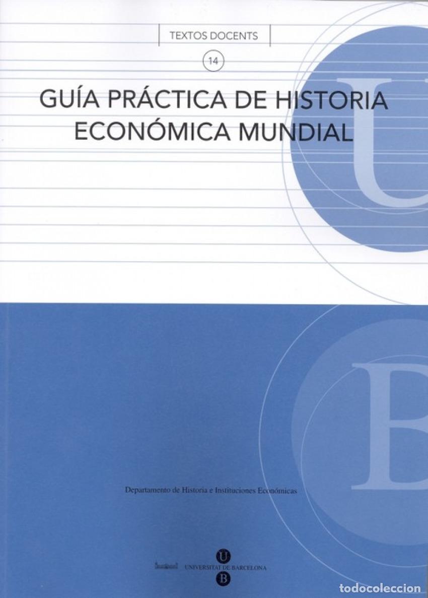 B&uuml;cher: GU&Iacute;A PR&Aacute;CTICA DE HISTORIA ECON&Oacute;MICA MUNDIAL - Tello Aragay, Enric