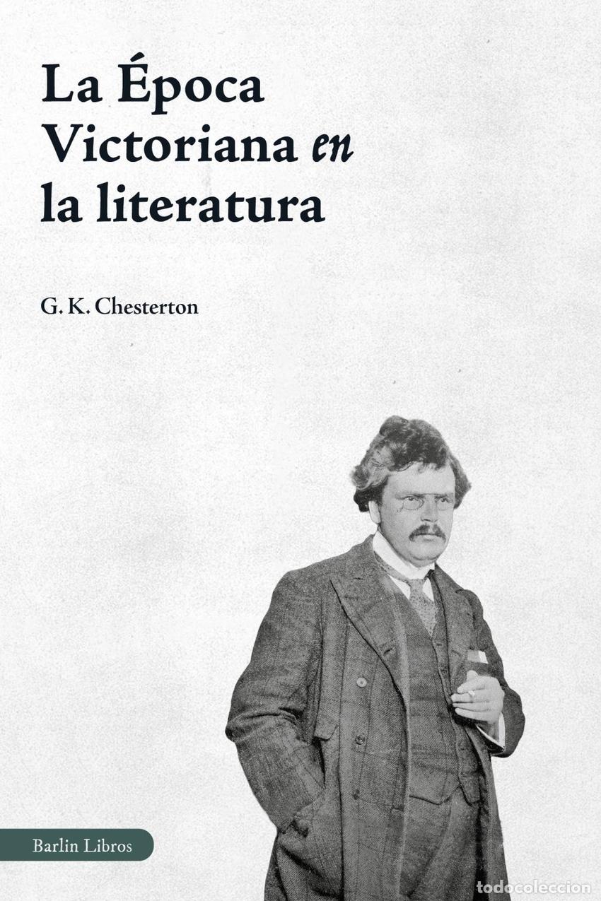Libros: LA &Eacute;POCA VICTORIANA EN LA LITERATURA - CHESTERTON, G K