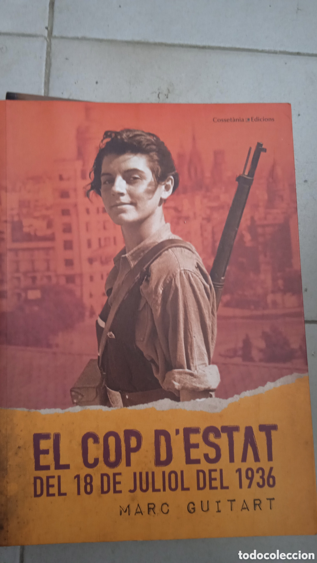 Libros: El cop d&rsquo;estat del 18 de juliol del 1936 &ndash; Marc Guitart i Ribas &ndash; Cosset&agrave;nia &ndash; El Tinter &ndash;