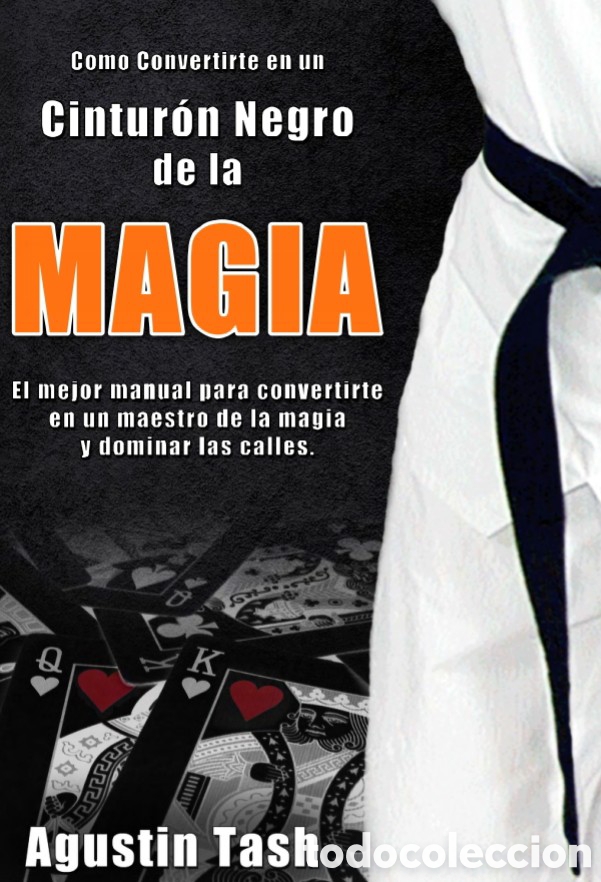 Libros: C&oacute;mo Convertirte en un Cintur&oacute;n Negro de la Magia &ndash; Agust&iacute;n Tash | Manual de Magia Digital