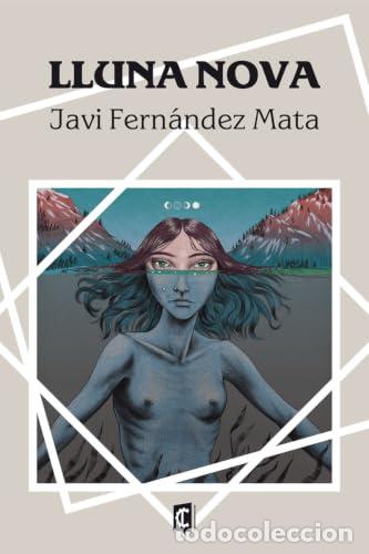 Libri: LLUNA NOVA - FERNANDEZ MATA, JAVI