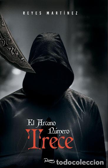 Libri: EL ARCANO NUMERO TRECE - Martinez, Reyes