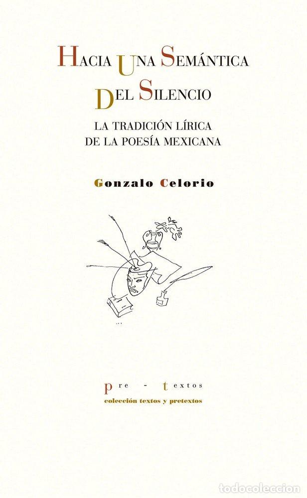 Libri: HACIA UNA SEMANTICA DEL SILENCIO - CELORIO, GONZALO