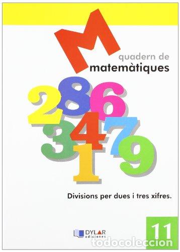 Libri: Matem&aacute;tiques 11 - Divisions per dues i tres xifres - Projecte educatiu Faro, Dylar Ediciones