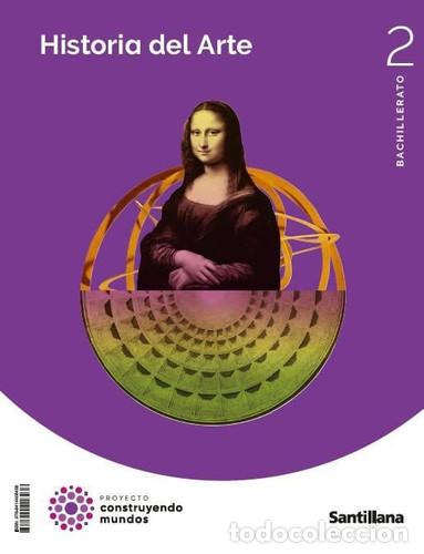 Libri: HISTORIA DEL ARTE 2 BTO CONSTRUYENDO MUNDOS - unknown author