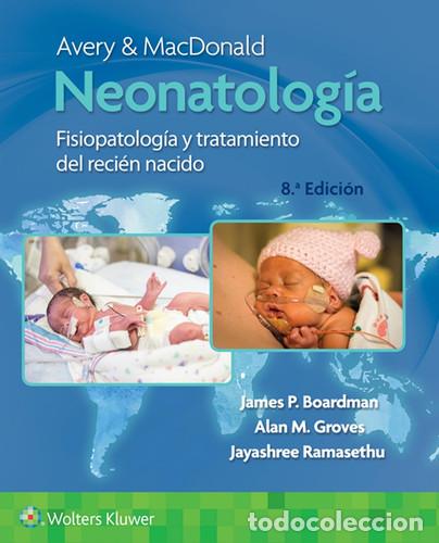 Libros: Avery Y Macdonald. Neonatolog&iacute;a - James Boardman, Alan Groves, Jayashree Ramasethu