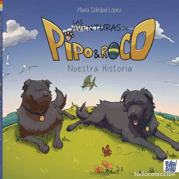 Libri: AVENTURAS DE PIPO Y ROCO,LAS - LOPEZ, MARIA SOLEDAD