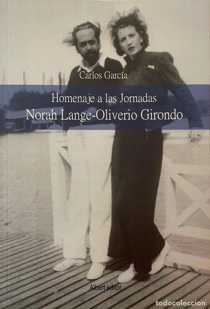 Libri: HOMENAJE A LAS JORNADAS NORAH LANGE-OLIVERIO GIRONDO - GARC&Iacute;A, CARLOS