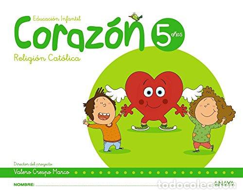 Libros: Coraz&oacute;n, 5 a&ntilde;os Educaci&oacute;n infantil Religi&oacute;n Cat&oacute;lica - Crespo Marco, Valero, Gonz&aacute;lez Agudo, M&ordf; Caro