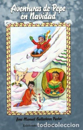 B&uuml;cher: AVENTURAS DE PEPE EN NAVIDAD - Jos&eacute; Manuel Ballesteros Pastor