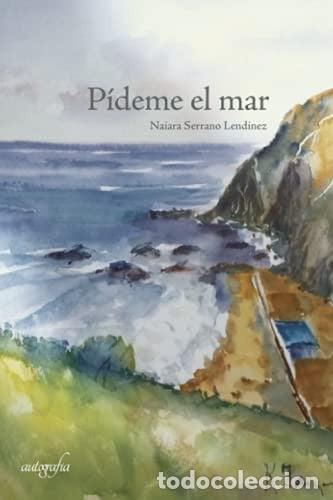 books: P&iacute;deme el mar (Spanish Edition) - Serrano Lendinez, Naiara