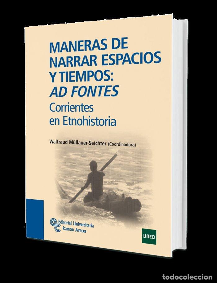 books: MANERAS DE NARRAR ESPACIOS Y TIEMPOS: AD FONTES - M&Uuml;LLAUER SEICHTER, WALTRAUD