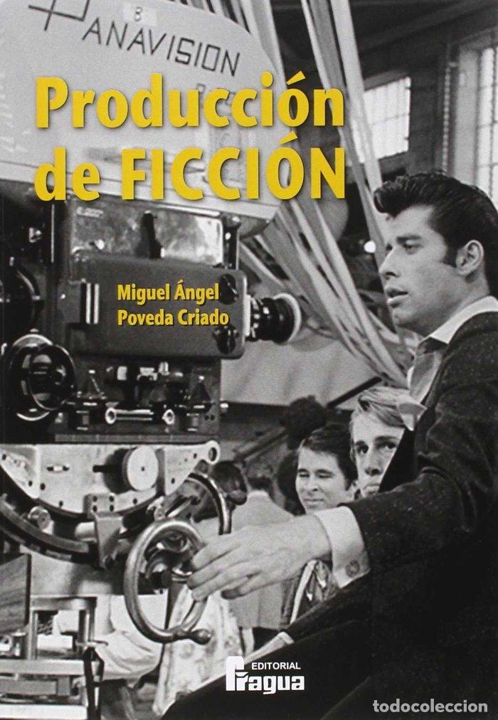 Libri: PRODUCCION DE FICCION - POVEDA CRIADO, MIGUEL ANGEL