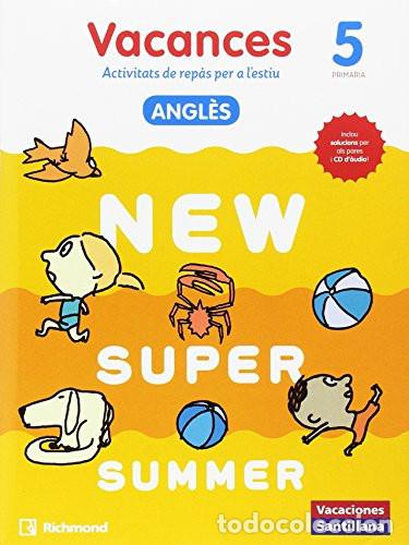 Libros: Vacances, 5 Prim&agrave;ria angl&egrave;s, activitats de rep&agrave;s per a l'estiu : New super summer - Unknown