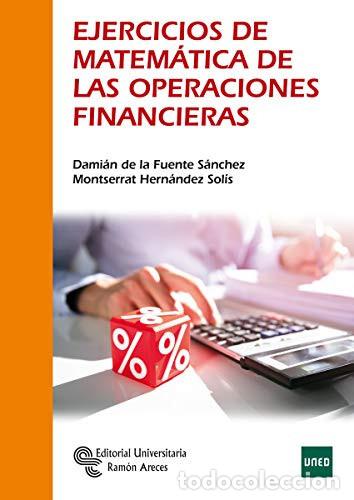 Libros: Ejercicios de Matem&aacute;tica de las Operaciones Financieras - Dami&aacute;n de la Fuente S&aacute;nchez, Montserrat He