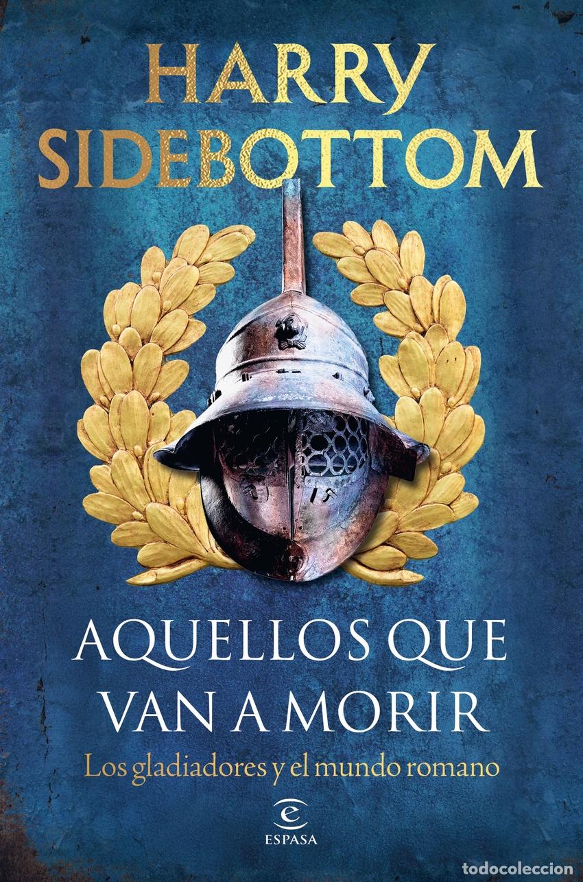 Libri: AQUELLOS QUE VAN A MORIR - SIDEBOTTOM, HARRY