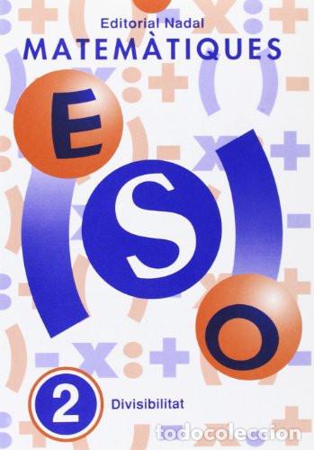Libri: (CAT).MATEMATIQUES ESO 2.(DIVISIBILITAT) - Editorial Nadal